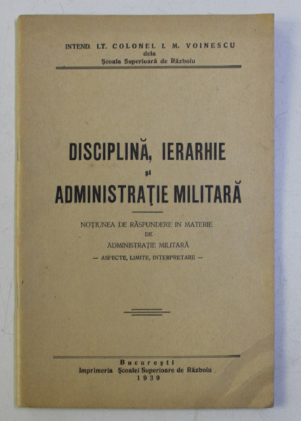 DISCIPLINA , IERARHIE SI ADMINISTRATIE MILITARA de I. M. VOINESCU , 1939