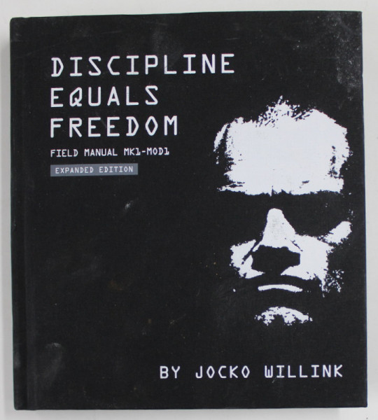 DISCIPLINE EQUALS FREEDOM , FIELD MANUAL MK1 -MOD1 , by JOCKO WILLINK , 2020