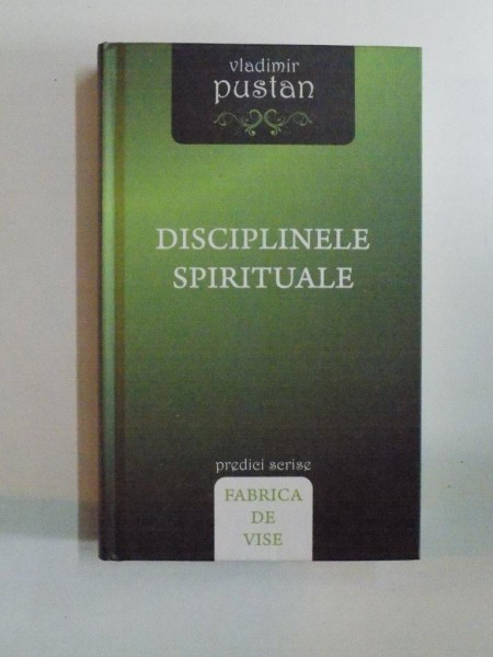 DISCIPLINELE SPIRITUALE de VLADIMIR PUSTAN, 2010