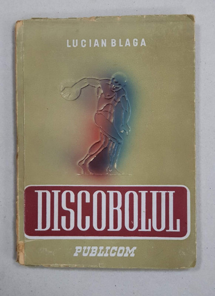 DISCOBOLUL de LUCIAN BLAGA - BUCURESTI, 1945 * EXEMPLAR SEMNAT DE AUTOR