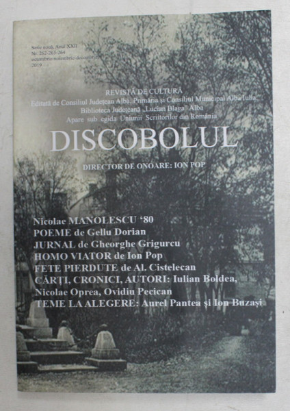 DISCOBOLUL - REVISTA DE CULTURA , SERIE NOUA , ANUL XXII , NR. 262-263-264 - OCTOMBRIE - NOIEMBRIE - DECEMBRIE , 2019