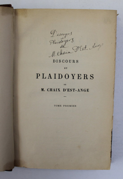 DISCOURS ET PLAIDOYERS de M. CHA12IX D 'EST -  ANGE publies par EDMOND ROUSSE , TOME PREMIER , 1877