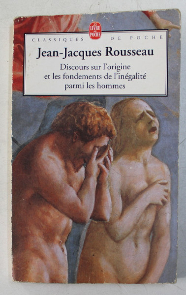 DISCOURS SUR L 'ORIGINE ET LES FONDEMENTS DE L 'INEGALITE PARMI LES HOMMES par JEAN  -  JAQUES  ROUSSEAU , 1997 , PREZINTA HALOURI DEAPA *