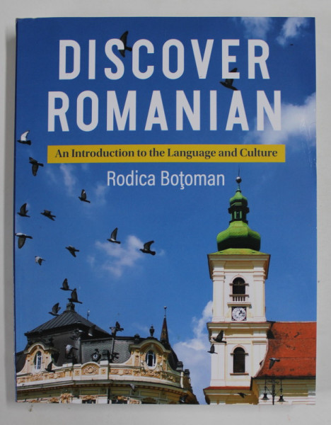 DISCOVER ROMANIAN , AN INTRODUCTION TO THE LANGUAGE AND CULTURE by RODICA BOTOMAN , 1995