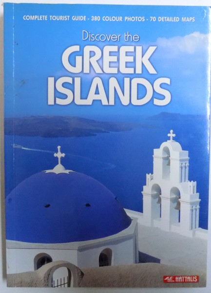 DISCOVER THE GREEK ISLANDS  - COMPLETE TOURIST GUIDE - 380 COLOUR PHOTOS - 70 DETAILED IN MAPS , 2004