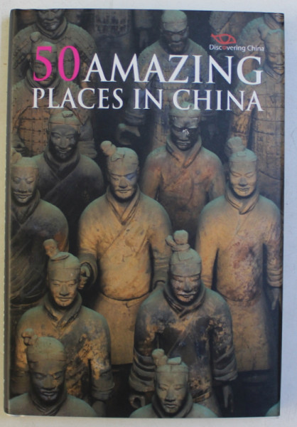 DISCOVERING CHINA , 50 AMAZING PLACES IN CHINA , 2010