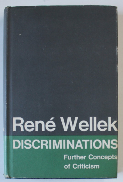 DISCRIMINATION by RENE WELLEK , FURTHER CONCEPTS OF CRITICISM , 1970