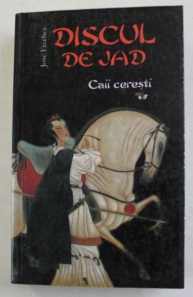 DISCUL DE JAD - CAII CERESTI de JOSE FRECHES , 2007