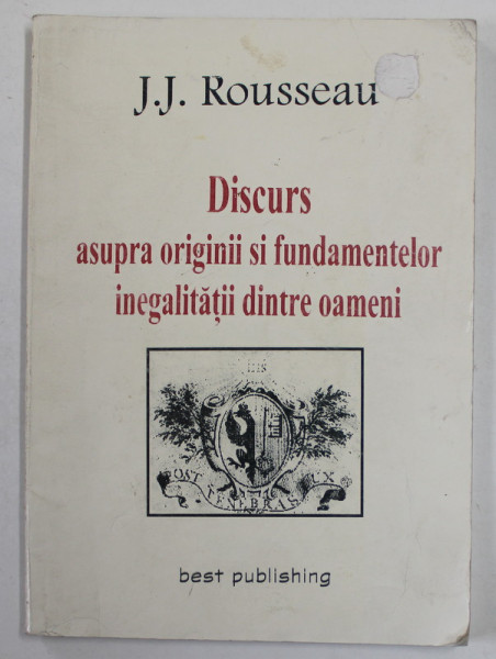 DISCURS ASUPRA  ORIGINII SI FUNDAMENTELOR  INEGALITATII INTRE OAMENI  de J. J. ROUSSEAU , 2001