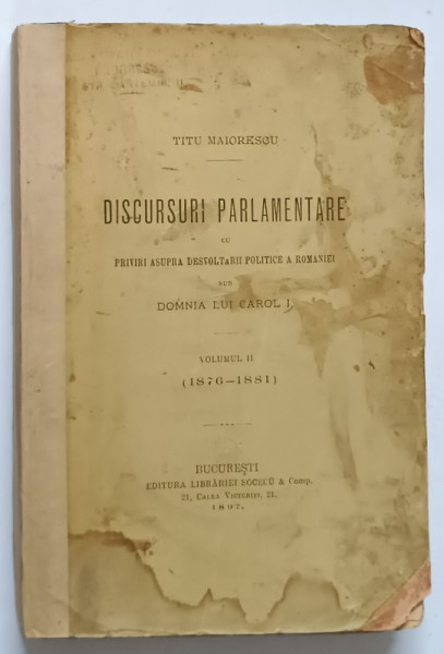 DISCURSURI PARLAMENTARE, VOL. II ( 1876 - 1881 ) - TITU MAIORESU , 1897
