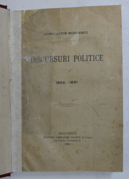 DISCURSURI POLITICE 1866 -1891 de CONSTANTIN BOERESCU , 1903