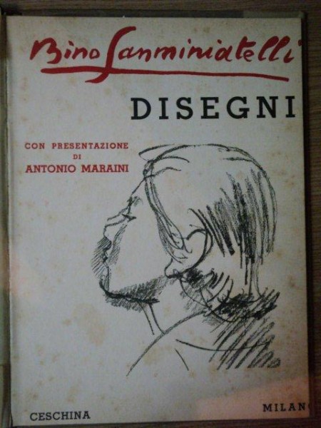 DISEGI CON PRESENTAZIONE DI ANTONIO MARAINI de BINO SANMINIATELLI