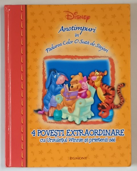 DISNEY , ANOTIMPURI IN PADUREA CELOR O SUTA DE STEJARI , 4 POVESTI EXTRAORDINARE CU URSULETUL WINNIE SI PRIETENII SAI , 2007