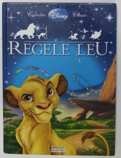 DISNEY CLASIC , REGELE LEU , 2009 *EDITURA EGMONT , *VEZI FOTO!