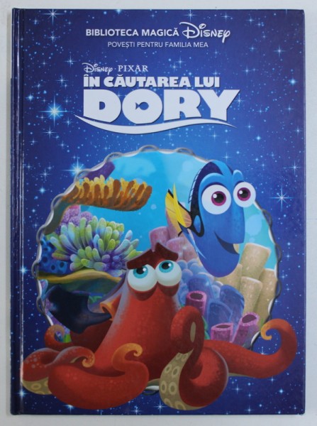 DISNEY , PIXAR  - IN CAUTAREA LUI DORY , COLECTIA " BIBLIOTECA MAGICA DISNEY - POVESTI PENTRU FAMILIA MEA " , 2016