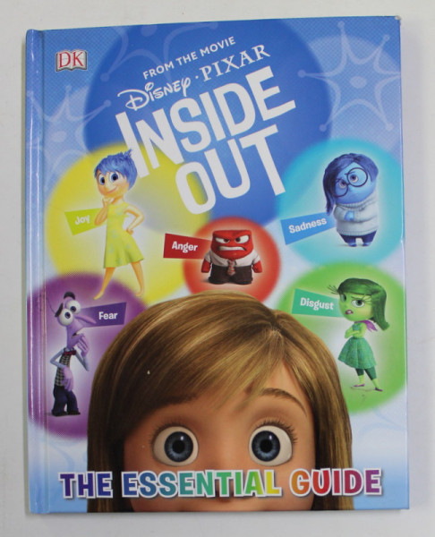 DISNEY PIXAR - INSIDE OUT - THE ESSENTIAL GUIDE , written by STEVE BYNGHALL , 2015