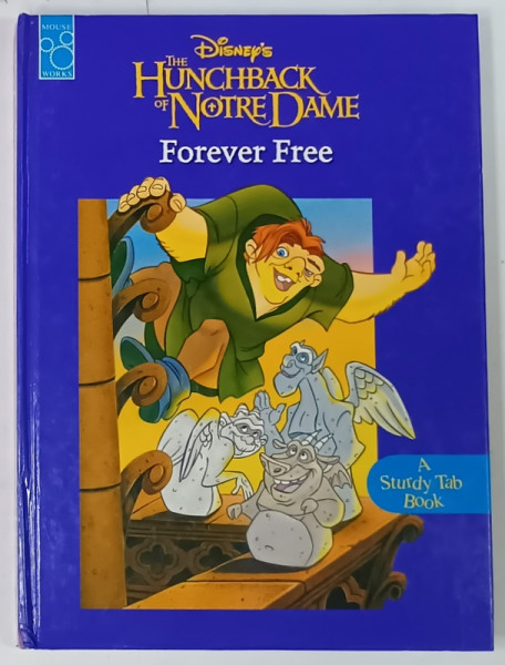 DISNEY 'S  THE HUNCHBACK OF NOTRE DAME , FOREVER FREE , A STUDY TAB BOOK , 1996