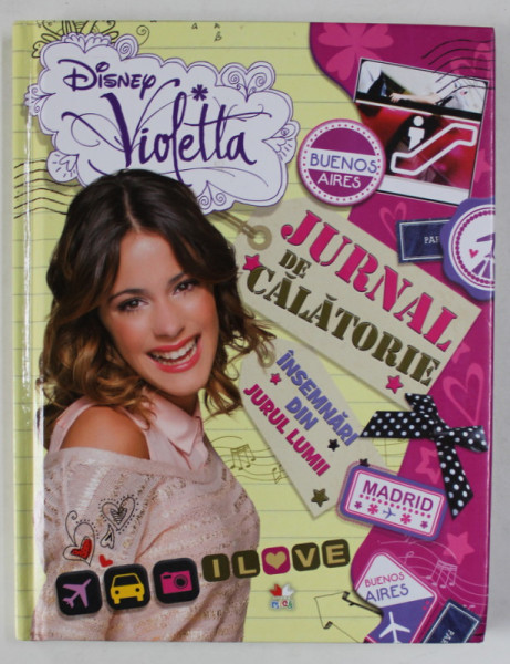 DISNEY , VIOLETTA , JURNAL DE CALATORIE , INSEMNARI DIN JURUL LUMII , 2014