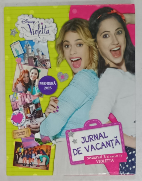 DISNEY VIOLETTA , JURNAL DE VACANTA , SEZONUL 3 AL SERIEI TV , 2015