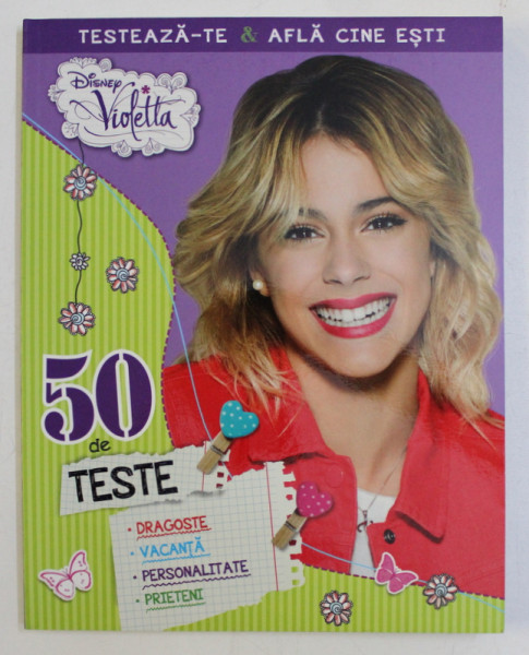 DISNEY VIOLETTA - TESTEAZA-TE SI AFLA CINE ESTI , 50 DE TESTE , 2015