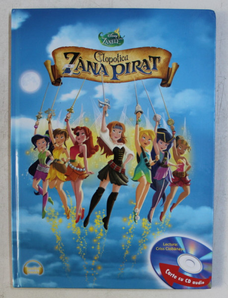 DISNEY ZANELE - CLOPOTICA SI ZANA PIRAT , 2014 *LIPSA CD