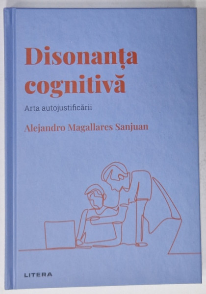 DISONANTA COGNITIVA , ARTA AUTOJUSTIFICARII de ALEJANDRO MAGALLARES SANJUAN , 2022