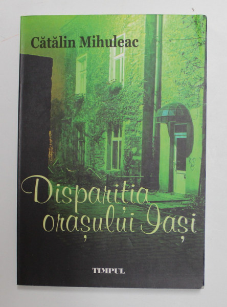 DISPARITIA ORASULUI IASI de CATALIN MIHULEAC , 2007