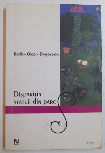 DISPARITIA STATUII DIN PARC de RODICA OJOG BRASOVEANU , EDITIA A II A , 2004