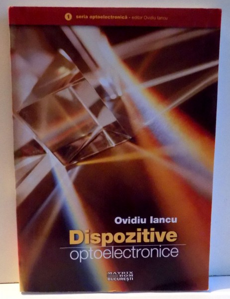 DISPOZITIVE OPTOELECTRONICE de OVIDIU IANCU , 2003