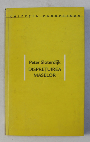 DISPRETUIREA MASELOR de PETER SLOTERDIJK , 2002