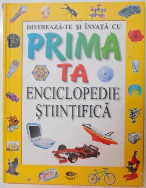 DISTREAZA-TE SI INVATA CU PRIMA TA ENCICLOPEDIE STIINTIFICA de BRIAN WARD , 2011