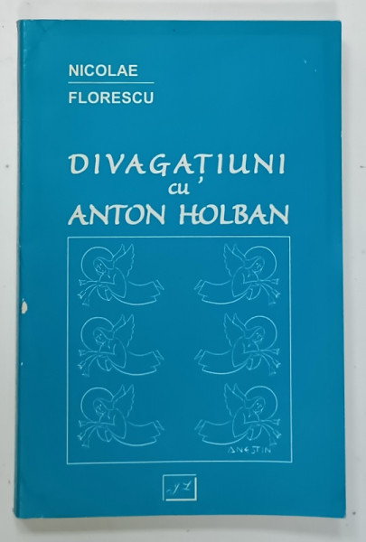 DIVAGATIUNI cu ANTON HOLBAN de NICOLAE FLORESCU , 2001