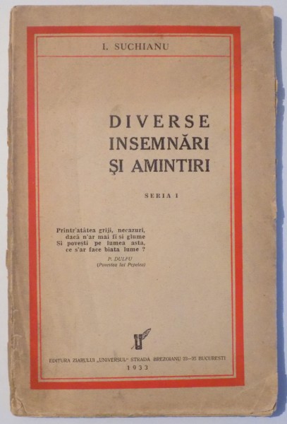 DIVERSE INSEMNARI SI AMINTIRI de I. SUCHIANU, DEDICATIE*  1933