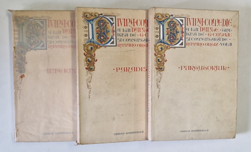 DIVINA COMEDIE A LUI DANTE , TRADUSA DE G. COSBUC SI COMENTATA DE RAMIRO ORTIZ , 3 VOLUME - INFERNUL , PURGATORIUL , PARADISUL , 1927 - 1933