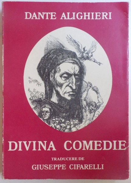 DIVINA COMEDIE de DANTE ALIGHIERI , traducere de GIUSEPPE CIFARELLI , 1993
