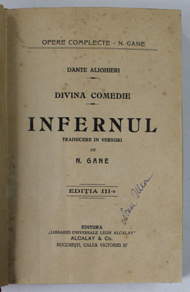 DIVINA COMEDIE : INFERNUL de DANTE ALIGHERI , traducere in versuri de N. GANE , INCEPUTUL SEC. XX