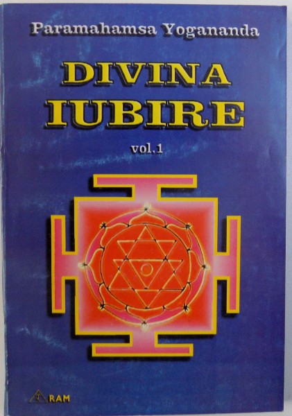 DIVINA IUBIRE - VOL. I de PARAMAHAMSA YOGANANDA, 2001