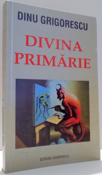 DIVINA PRIMARIE de DINU GRIGORESCU , 2004