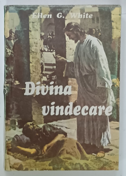 DIVINA VINDECARE de ELLEN G. WHITE , 1993 , PREZINTA INSEMNARI PE PAGINA DE GARDA