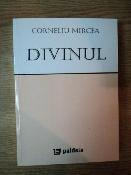 DIVINUL de CORNELIU MIRCEA , 2006