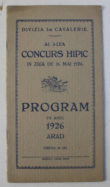 DIVIZIA I - A CAVALERIE - AL 3 - LEA CONCURS HIPIC IN ZIUA DE 16 MAI 1926 - PROGRAM PE ANUL 1926