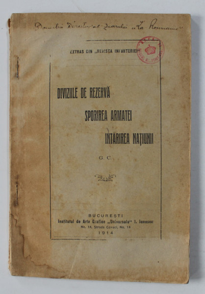 DIVIZIILE DE REZERVA , SPORIRE ARMATEI , INTARIREA NATIUNII de G.C. , 1914 , DEDICATIE*