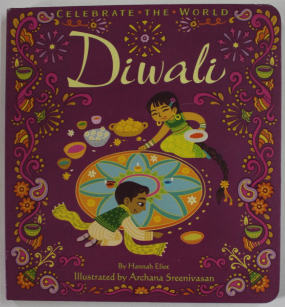 DIWALI by HANNAH ELIOT , illustrated by ARCHANA SREENIVASAN , 2018