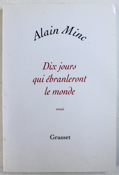 DIX JOURS QUI EBRANLERONT LE MONDE par ALAIN MINC , 2009