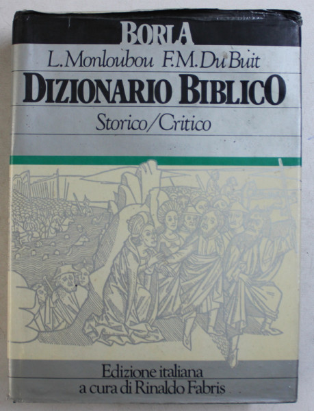 DIZIONARIO BIBLICO , STORICO , CRITICO di L. MONLOUBOU e F. M. DU BUIT , 1987