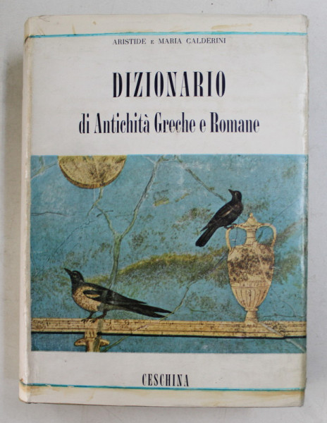 DIZIONARIO DI ANTICHITA GRECHE E ROMANE di ARISTIDE e MARIA CALDERINI , 1960