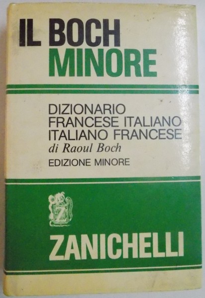 DIZIONARIO FRANCESE - ITALIANO, ITALIANO-FRANCESE di RAOUL BOCH, EDIZIONE MINORE, IL BOCH MINORE, 1992