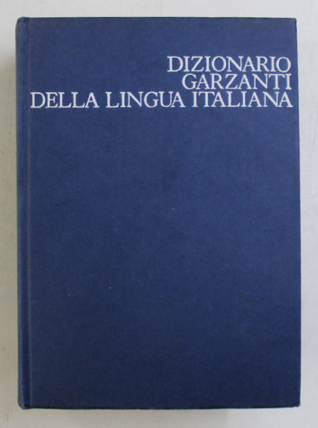 DIZIONARIO GARZANTI DELLA LINGUA ITALIANA , diretta da GIORGIO CUSATELLI , 1980