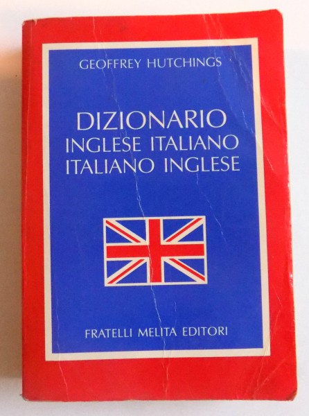 DIZIONARIO INGLESE - ITALIANO / ITALIANO - INGLESE di GEOFFREY HUTCHINGS , 1989