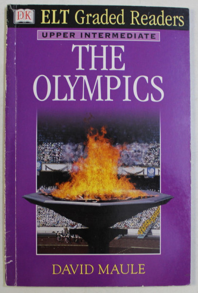DK , ELT GRADED READERS , UPPER INTERMEDIATE , THE OLYMPICS by DAVID MAULE , 2000